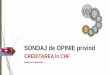 SONDAJ de OPINIE privind · SONDAJ de OPINIE privind CREDITAREA în CHF Analiză și interpretare. Analiză chestionarcu privire la creditarea în franci elvețieni(CHF) din România