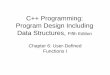 C++ Programming: Program Design Including Data Structures ... · C++ Programming: Program Design Including Data Structures, Fifth Edition 34 Flow of Execution (cont'd.) •A function