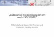 „Enterprise Risikomanagement nach ISO 31000“ · „Enterprise Risikomanagement nach ISO 31000“ MSc Eckehard Bauer, RM-Trainer und Prokurist, Quality Austria