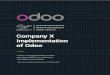 Company X Implementation of Odoo · Company X Implementation of Odoo A story of implementation of Odoo open-source ERP in a small sugar manufacturing company. This case was depersonalized