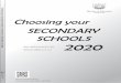 Choosing your SECONDARY SCHOOLS 2020 · Sekolah. Sila rujuk tarikh-tarikh penting (tentatif) di Bahagian 1. 9.2 Anda dinasihatkan supaya menyatakan kesemua enam pilihan sekolah menengah