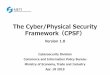 The Cyber/Physical Security Framework CPSF · The Cyber/Physical Security Framework（CPSF） Version 1.0 Cybersecurity Division Commerce and Information Policy Bureau Ministry of