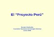El “Proyecto Perú” filela Guerra - RACSO) 40 Hectáreas en Huarangal, 42 Km al Norte de Lima elegido de entre 16 sitios preseleccionados por el IPEN Estudio de emplazamiento y
