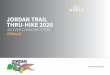 JORDAN TRAIL THRU-HIKE 2020 · JORDAN TRAIL THRU-HIKE 2020 AN EVER-CHANGING STORY #ThruJT