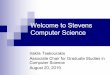 Welcome to Stevens Computer Science - itsekour.github.io · Welcome to Stevens Computer Science IraklisTsekourakis Associate Chair for Graduate Studies in Computer Science August