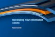 Monetizing Your Information Assets · benefit of data through better decisions 31% Exchanging our data for goods and services from others 6% Selling our data through a third party