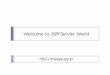 Welcome to JSP/Servlet Worldtheeye.pe.kr/wp-content/uploads/1/1289338716.pdf프로그래머를위한서블릿/ JSP FREELEC Head First Servlet & JSP Oreilly / 한빛미디어 . 직업군