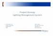 Project Zenergy Lighting Management System · Project Zenergy Lighting Management System Presentation to Eskom DSM Project Developer Zenergy SA (Pty) Ltd Prepared By Tatenda Ziso