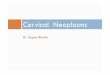 Cervical neoplasms - gmch.gov.in lectures/Pathology/Cervical neoplasms.pdf · Obstructive uropathy, pain, hematuria, or rectal bleeding in advanced stages. Squamous cell carcinoma