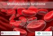 Myelodysplastic Syndrome - aamds.org MDS 2019 .pdf · I have anemia? 72-year-old woman with worsening shortness of breath, now has blood test which showed WBC 5,000 Hgb 7 (12-14)