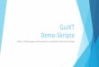 GuiXT Demo-Skripte · Sie können anhand der Demo-Skripte in Ihrem eigenen SAP-System viele GuiXT-Funktionen ausprobieren. Diese Präsentation beschreibt den Inhalt der Demo-Anwendung