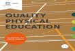 QUALITY PHYSICAL EDUCATION - en.unesco.org · Inclusion: quality physical education is a platform for inclusion in wider society, particularly in terms of challenging stigma and overcoming