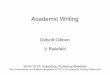 Academic Writing - gibbon/2010-10-27-Academic-Writing-Gibbon.pdf2010-10-27 Academic Writing - Gibbon 3 Motto First, say what you want to say. Second, say it. Third, say what you said