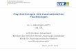 Psychotherapie mit traumatisierten Flüchtlingen · LVR-Klinikum Düsseldorf Klinik für Psychosomatische Medizin und Psychotherapie Psychotherapie mit traumatisierten Flüchtlingen