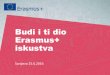 Budi i ti dio Erasmus+ iskustva all for... · Because of my studies (slavic languages and literatures) The improve of language skills The location (other countries are easy to reach