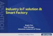 Industry IoT solution & Smart Factoryexhibition.hellot.net/download/machine_vision/seminar_0916_05.pdf · Industry IoT solution & Smart Factory Bright Choi Team Manager Advantech