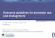 Resource guidelines for greywater use and management · disposal of grey water: WSI empowered to provide the limitations for the use of grey water where use will have negative impact