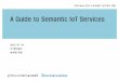 A Guide to Semantic IoT Services · • 개방형 IoT 플랫폼 • 의미기반 연결 • 지능서비스 지원 - 시맨틱 모델링, 추론, 변환 • 시맨틱 IoT 정 관리