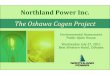 The Oshawa Cogen Project - Northland Poweroshawa.northlandpower.ca/site/northland_power___oshawa/assets/pdf/bd... · 17 Oshawa Cogen Project •The Oshawa Cogen can be used as an