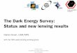The Dark Energy Survey: Status and new lensing results filedata taken, being processed ... aigh rds (pres) Daniel Gruen Excellence Cluster Science Week Nov 30 2015 DES early lensing