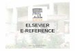 ELSEVIER E-REFERENCE - Gazi Üniversitesiwebftp.gazi.edu.tr/lib/referans/ELSEVIEREREFERENCE.pdf · sayfadan Elsevier E-Reference linkine t ... bölüm adÕ, yazar adÕya da anahtar