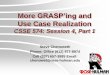 More GRASP‘ing and Use Case Realization · More GRASP‘ing and Use Case Realization CSSE 574: Session 4, Part 1 Steve Chenoweth Phone: Office (812) 877-8974 Cell (937) 657-3885