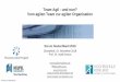 und nun? Vom agilen Team zur agilen Organisation - scrum.de · Software-Entwicklung IT-nahe Themen (bspw. SAP-Projekte) Aktivitäten ohne besonderen IT-Bezug In welchen Themenbereichen