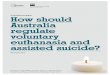 How should Australia regulate voluntary euthanasia and ... · Lindy Willmott, ‘How should Australia regulate voluntary euthanasia and assisted suicide?’ (2012) 20(2) Journal of