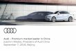Audi Premium market leader in China · PDF file Audi in China FAW-Volkswagen Audi Production and Audi Sales Division (A6 L, A4 L, Q5, Q3) Beijing Changchun Foshan FAW-Volkswagen Audi