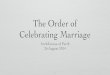 The Order of Celebrating Marriage - PaulTurner.orgpaulturner.org/wp-content/uploads/2014/08/Perth-Marriage.pdf · Ordo celebrandi matrimonium 1969 editio typica! 1984 English translation