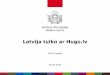Latvija tulko ar Hugo - DOM PIEEJA · Automātiskā tulkošana nevar līdzināties cilvēka radītam tulkojumam, tā nodrošina iespēju ātri iepazītiesar tulkojamā teksta saturu