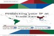 Protecting your IP at Trade Fairs International... · in protecting their Intellectual Property (IP) when doing business in or with China, Latin America and South-East Asia. During