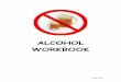 ALCOHOL WORKBOOK - nomsintranet.org.uk WORKBOOK.final.pdf · Alcohol Workbook April 2008 Introduction Who is the workbook for? The materials of this workbook are primarily derived