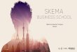 SKEMA’s values the school‘s · SKEMA’s values are reflected in the school‘s positioning: Multiculturalism and diversity Lifelong learning and personal development Entrepreneurial