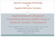 Implementation of Speech Generating Devices (SGDs) Using a .... Presentation_1.pdf · Implementation of Speech Generating Devices (SGDs) Using a Behavior Analytic Framework . LEARNER
