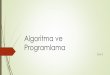 Algoritma ve Programlamapersonel.klu.edu.tr/.../dosyalar/dosya_ve_belgeler/alg_3.pdf · 2019-10-08 · Veri Tipleri ve Yapıları: Öntanımlıdeğiken türlerininolabildiğincefazla
