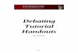 Debating Tutorial Handouts - Debate Centraldebate.uvm.edu/dcpdf/bphandbook.pdf · Debating Tutorial Handouts By Colm Flynn . Page 2 Debating Tutorial: General Rules and Guidelines