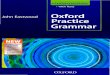 Oxford Practice Grammar: Intermediatetailieudientu.lrc.tnu.edu.vn/Upload/Collection/... · Allthe staff at Oxford University Press who have been involved with this book, in particular