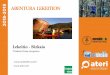 9 ABENTURA LEKEITION -201 - Trinkete Hostel (Lekeitio) · Gaitasun motorrak eta osasunaren alorrekoak hobetzea , autonomia eta hobekuntzarako gaitasuna landuz. Ingurumen-inpaktu txikiko