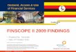 FINSCOPE II 2009 FINDINGS · • Majority of Ugandans live in the rural areas(75%) • 63% have attained only primary education or none at all • 32% do not earn any cash income