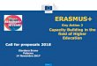 Capacity Building in the field of Higher Education Call ... building in the... · Erasmus+ Call for proposals 2018 Giordana Bruno Palermo 14 Novembre 2017 Key Action 2 Capacity Building