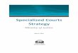 Specialized Courts Strategy - British Columbia · Specialized Courts and Judicial Initiatives in British Columbia 4 The Benefits of Developing a Specialized Courts Strategy 4 The