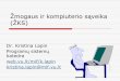 Žmogaus ir kompiuterio sąveika - Vilniaus universitetasweb.vu.lt/mif/k.lapin/files/2013/09/1_ivadas_2013ruduo.pdf · 2013-09-10 · Žmogaus ir kompiuterio sąveika yra mokslo disciplina,