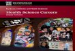 Medicine, Dentistry and Health Sciences Health Science Careers · knowledge and skills in science and population health to a career in health of their choice. The degree leads to