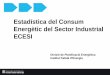 Estadística del Consum Energètic del Sector Industrial ECESI · Esquema d’elaboració del resultat de l’ECESI: Enquesta establiments de l’enquesta Respostes rebudes Contrast