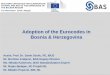 Adoption of the Eurocodes in Bosnia & Herzegovina...BUILDING CAPACITIES FOR ELABORATION OF NDPs AND NAs OF THE EUROCODES IN THE BALKAN REGION 4-5 November 2014, Skopje Institute for