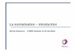 La normalisation – introductionakilia.alwaysdata.net/scf_old/IMG/pdf/1_introduction... · 2012-03-20 · L’ISO est une Organisation Non Gouvernementale (ONG), La participation