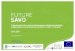 Tulevaisuuden Savo yritysten kiinnostavana ......FUTURE SAVO Tulevaisuuden Savo yritysten kiinnostavana toimintaympäristönä – maakunnallinen vetovoimahanke 1.4.2018 - 31.12.2020