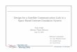 Design for a Satellite Communication Link in a Space Based ... · Design for a Satellite Communication Link in a Space Based Internet Emulation System Pooja Wagh (Masters Thesis Defense)