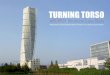 TURNING TORSO - aluminum fa£§ade Double curved to compensate for twisting building 2,800 curved panels